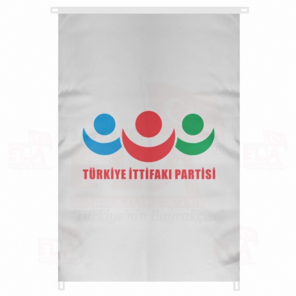 Trkiye ttifak Partisi Bina Boyu Bayraklar